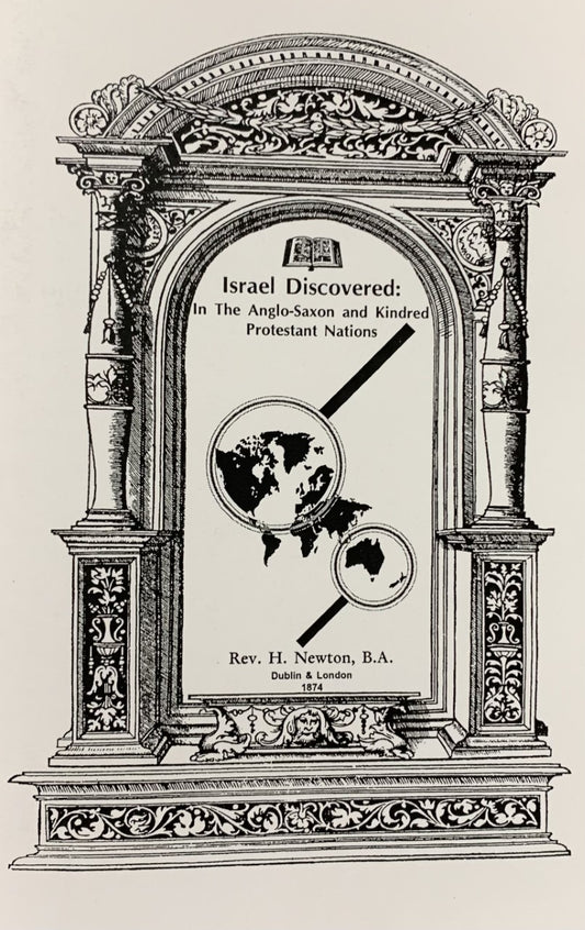 Israel Discovered in the Anglo-Saxon and Kindred Protestant Nations by H. Newton