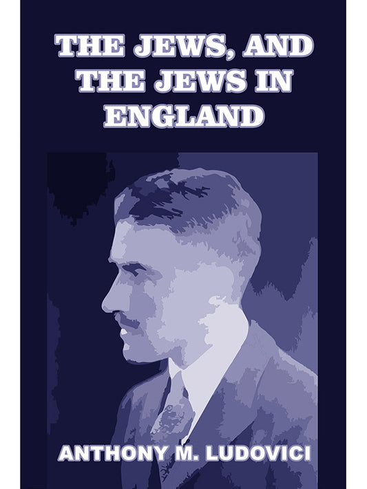 Jews and the Jews in England by Anthony Ludovici