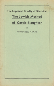 Legalized Cruelty of Shechita: The Jewish Method of Cattle-Slaughter by Arnold Leese