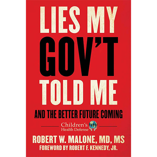 Lies My Government Told Me: And The Better Future Coming by Robert Malone