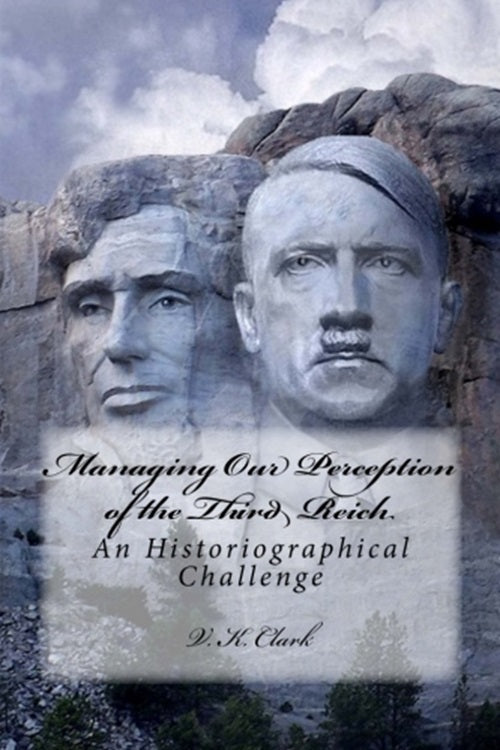 Managing Our Perception of the Third Reich by Veronica Kozniar-Clark