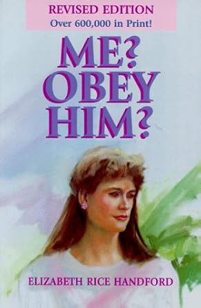 Me? Obey Him? by Elizabeth Handford