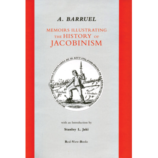 Memoirs Illustrating the History of Jacobinism by Agustin Barruel