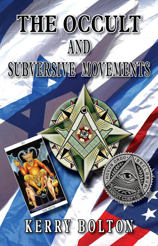 Occult and Subversive Movements by Kerry Bolton
