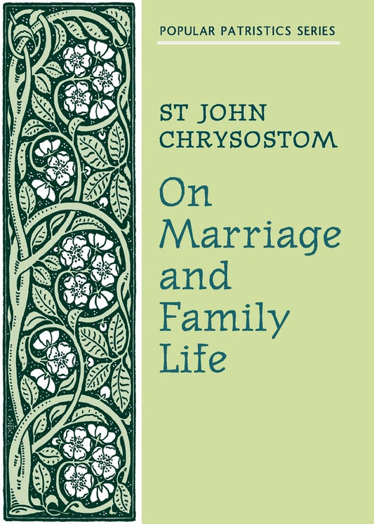 On Marriage and Family Life by John Chrysostom