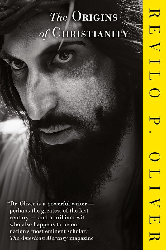 Origins of Christianity by Revilo Oliver