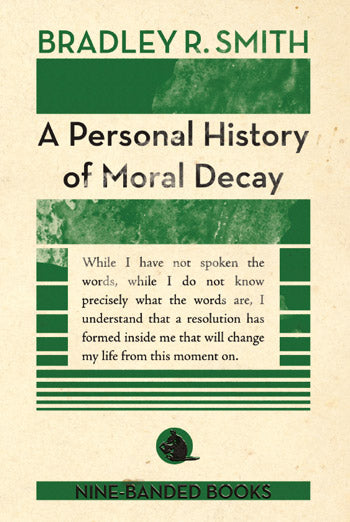 Personal History of Moral Decay by Bradley Smith