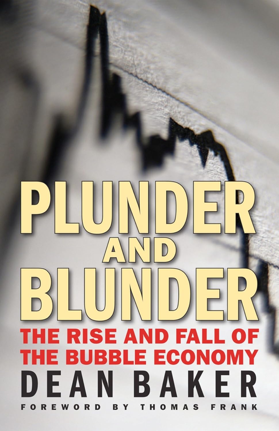 Plunder and Bunder: The Rise and Fall of the Bubble Economy by Dean Baker