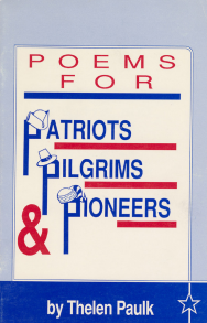 Poems for Patriots, Pilgrims, and Pioneers by Thelen Paulk