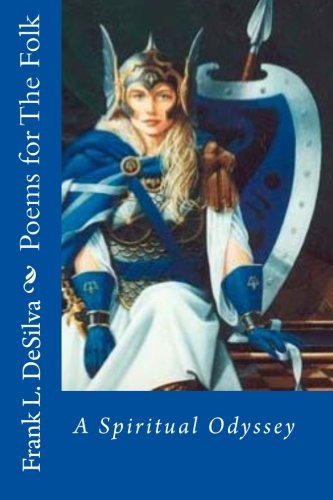 Poems for the Folk: A Spiritual Odyssey by Frank DeSilva