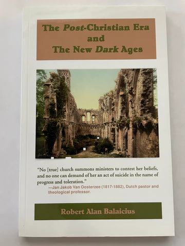 Post-Christian Era and the New Dark Ages by Robert Balaicius