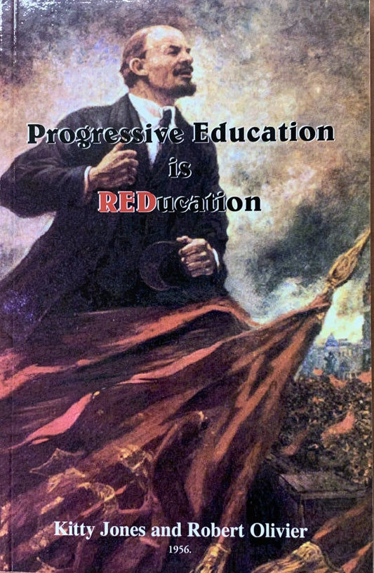 Progressive Education is Reducation by Robert Olivier