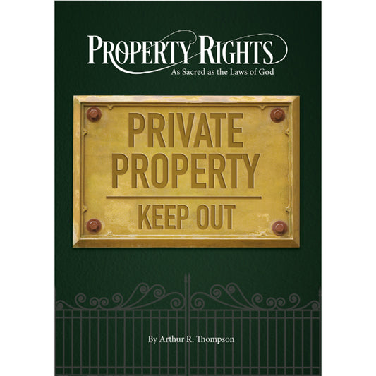 Private Property: As Sacred as the Laws of God by Arthur Thompson