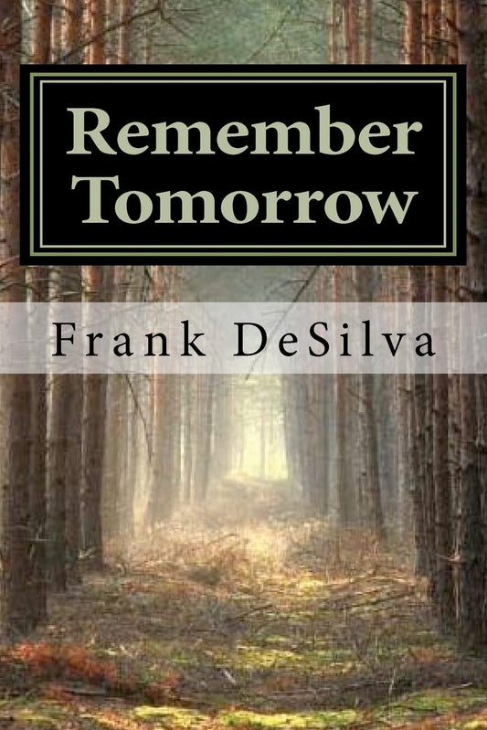 Remember Tomorrow by Frank DeSilva