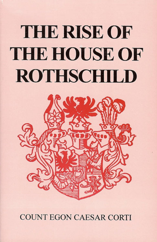 Rise of the House of Rothschild by Egon Corti