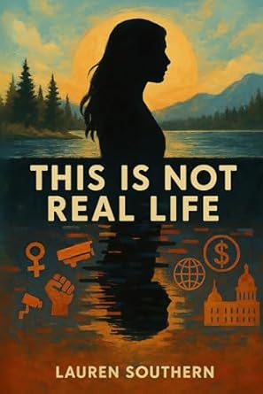 This is Not Real Life by Lauren Southern