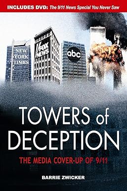 Towers of Deception: The Media Cover-Up of 9/11 by Barrie Zwicker