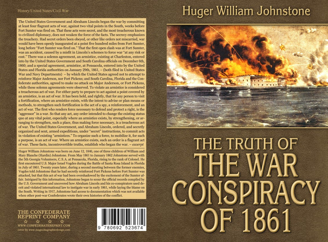 Truth of the War Conspiracy of 1861 by Huger Johnstone
