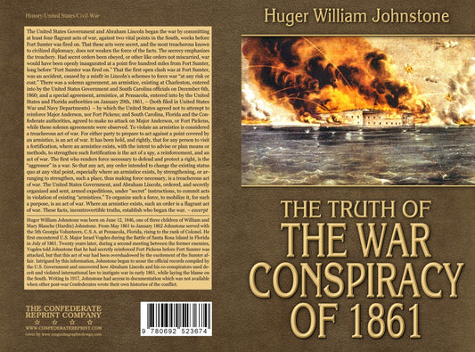 Truth of the War Conspiracy of 1861 by Huger Johnstone