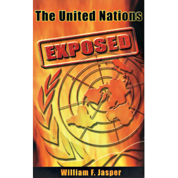 United Nations Exposed by William Jasper