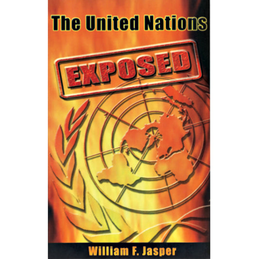 United Nations Exposed by William Jasper
