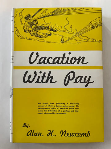 Vacation with Pay: My Stay at the German Rest Camp for Tired Allied Airmen by Alan Newcomb