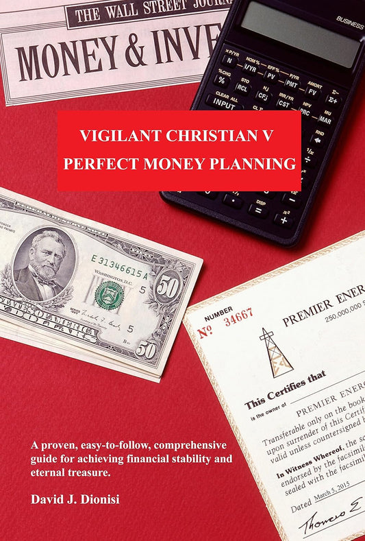 Vigilant Christian V: Perfect Money Planning by David Dionisi