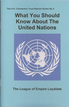 What You Should Know About the United Nations by The League of Empire Loyalists
