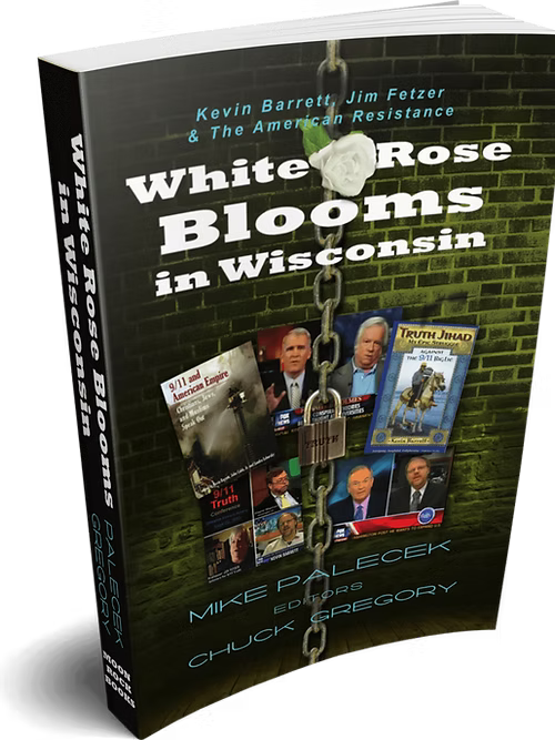 White Rose Blooms in Wisconsin: Kevin Barrett, Jim Fetzer, and the American Renaissance by Mike Palecek
