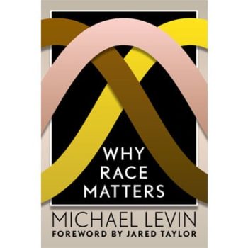 Why Race Matters by Michael Levin
