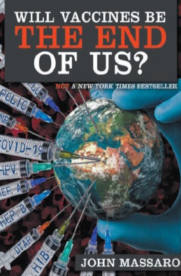 Will Vaccines Be the End of Us? by John Massaro