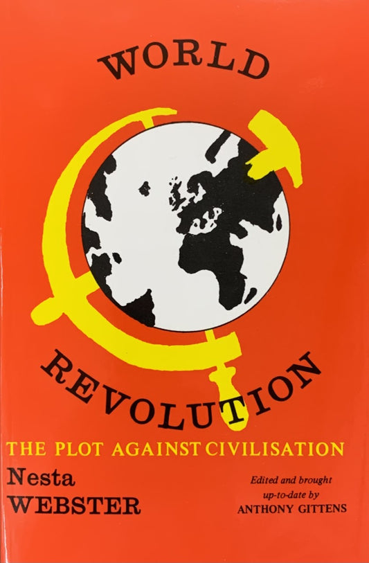 World Revolution: The Plot Against Civilization by Nesta Webster