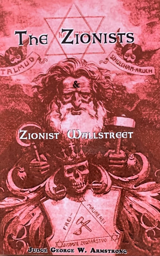 Zionists and Zionist Wall Street by George Armstrong